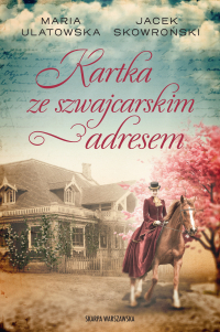 Kartka ze szwajcarskim adresem - Maria Ulatowska - ebook