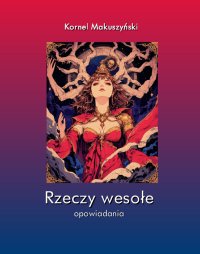 Rzeczy wesołe. Opowiadania - Kornel Makuszyński - ebook
