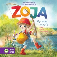Zoja. Wyprawa na ryby - Agnieszka Filipowska - audiobook