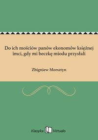 Do ich mościów panów ekonomów księżnej imci, gdy mi beczkę miodu przysłali - Zbigniew Morsztyn - ebook