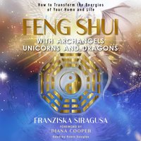 Feng Shui with Archangels, Unicorns, and Dragons - Diana Cooper - audiobook