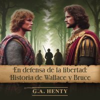 En defensa de la libertad - G.A. Henty - audiobook