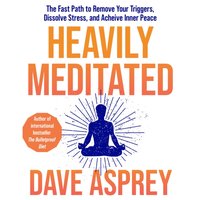 Heavily Meditated - Dave Asprey - audiobook