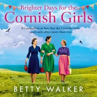 Brighter Days for the Cornish Girls - Betty Walker - audiobook