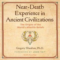 Near-Death Experience in Ancient Civilizations - John Tait - audiobook
