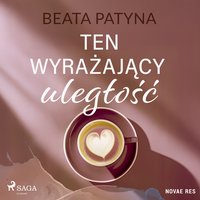 Ten wyrażający uległość - Beata Patyna - audiobook