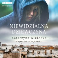 Niewidzialna dziewczyna - Katarzyna Kielecka - audiobook