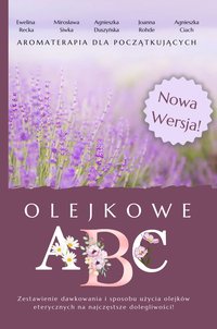 Olejkowe ABC  - Aromaterapia dla początkujących - Agnieszka Ciach - ebook