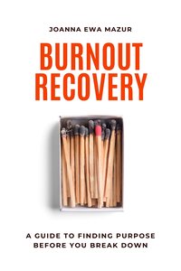 Burnout Recovery - Joanna Ewa Mazur - ebook