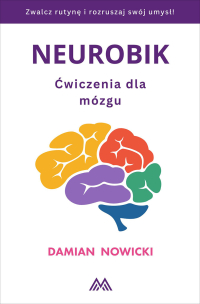 Neurobik. Ćwiczenia dla mózgu - Damian Nowicki - ebook