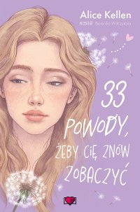 33 powody, żeby cię znów zobaczyć. Wracać do ciebie. Tom 1 - Alice Kellen - ebook