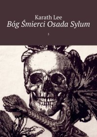 Bóg Śmierci Osada Sylum - Karath Lee - ebook