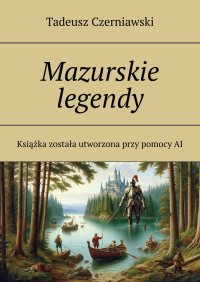 Mazurskie legendy - Tadeusz Czerniawski - ebook