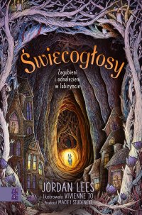 Świecogłosy. Zagubieni i odnalezieni w labiryncie - Jordan Lees - ebook