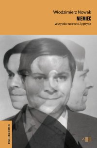 Niemiec. Wszystkie ucieczki Zygfryda - Włodzimierz Nowak - ebook