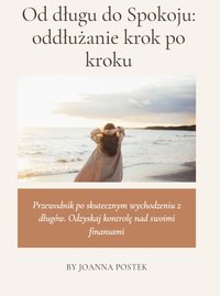 Od długu do spokoju - Joanna Postek - ebook