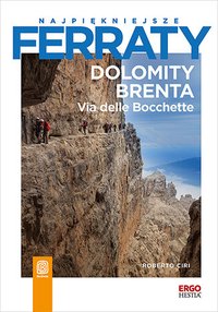 Najpiękniejsze ferraty. Dolomity Brenta. Via delle Bocchette - Roberto Ciri - ebook