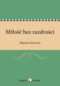 Miłość bez zazdrości - Zbigniew Morsztyn - ebook