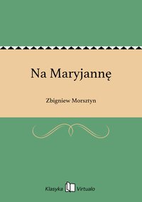 Na Maryjannę - Zbigniew Morsztyn - ebook