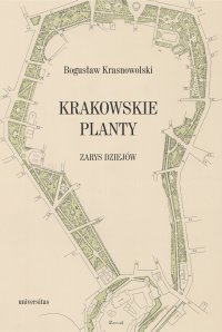 Krakowskie Planty. Zarys dziejów - Bogusław Krasnowolski - ebook