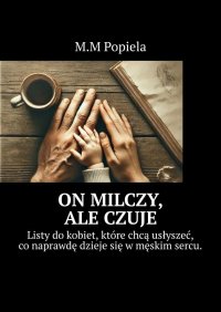 On milczy, ale czuje - M.M Popiela - ebook