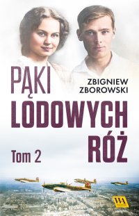 Pąki lodowych róż. Tom 2 - Zbigniew Zborowski - ebook