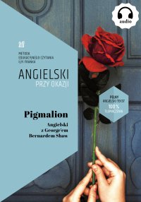 Pigmalion. Angielski z George’em Bernardem Shaw - Bernard Shaw - ebook