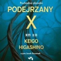 Podejrzany X. Pochodna zbrodni - Keigo Higashino - audiobook