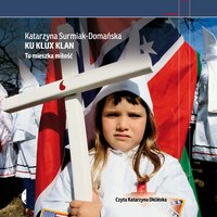 Ku Klux Klan - Katarzyna Surmiak-Domańska - audiobook
