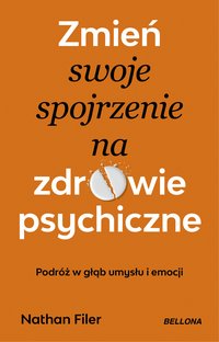 Zmień swoje spojrzenie na zdrowie psychiczne - Nathan Filer - ebook