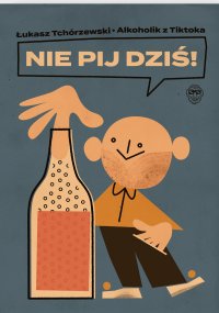 Nie pij dziś! - Łukasz Tchórzewski - ebook