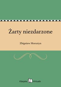 Żarty niezdarzone - Zbigniew Morsztyn - ebook