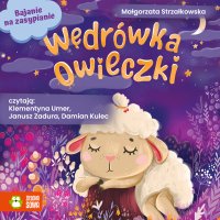 Bajanie na zasypianie. Wędrówka owieczki - Małgorzata Strzałkowska - audiobook