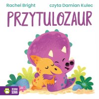 Przytulozaur - Rachel Bright - audiobook