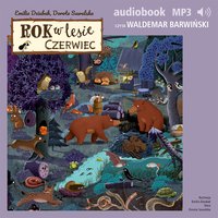 Rok w lesie. Czerwiec - Dorota Suwalska - audiobook