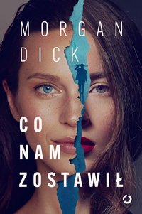 Co nam zostawił - Morgan Dick - ebook