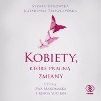 Kobiety, które pragną zmiany - Sylwia Sitkowska - audiobook