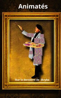 Animates - Ikarus la dernierr de Skryba - ebook
