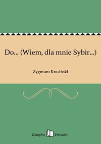 Do... (Wiem, dla mnie Sybir...) - Zygmunt Krasiński - ebook