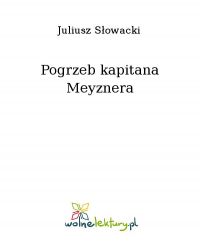 Pogrzeb kapitana Meyznera - Juliusz Słowacki - ebook