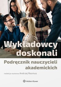 Wykładowcy doskonali. Podręcznik nauczycieli akademickich - Andrzej Rozmus - ebook