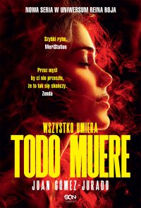 Todo Muere. Wszystko umiera - Juan Gómez-Jurado - ebook