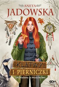 Klątwy i pierniczki. Opowiadania ze świata Thornu - Aneta Jadowska - ebook