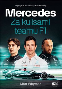 Mercedes. Za kulisami teamu F1 - Matt Whyman - ebook