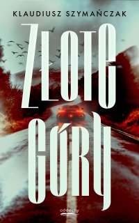 Złote góry - Klaudiusz Szymańczak - ebook