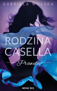 Rodzina Casella. Prawda - Gabriela Wolska - ebook
