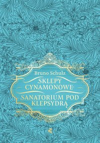 Sklepy cynamonowe. Sanatorium Pod Klepsydrą - Bruno Schulz - ebook