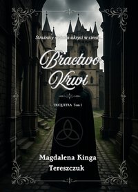 Triquetra. Bractwo Krwi. - Magdalena Kinga Tereszczuk - ebook