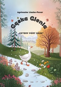 Gąska Gienia - cztery pory roku - Agnieszka Liszka-Penar - ebook
