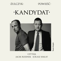 Kandydat - Jakub Żulczyk - audiobook